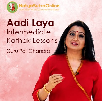 Kathak, tutorials, Guru Pali Chandra, Aadi Laya